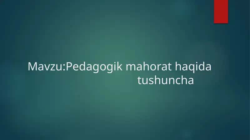 Pedagogik mahorat haqida tushuncha