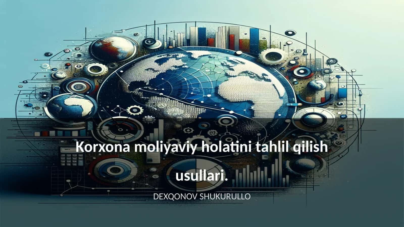 Korxona moliyaviy holatini tahlil qilish usullari