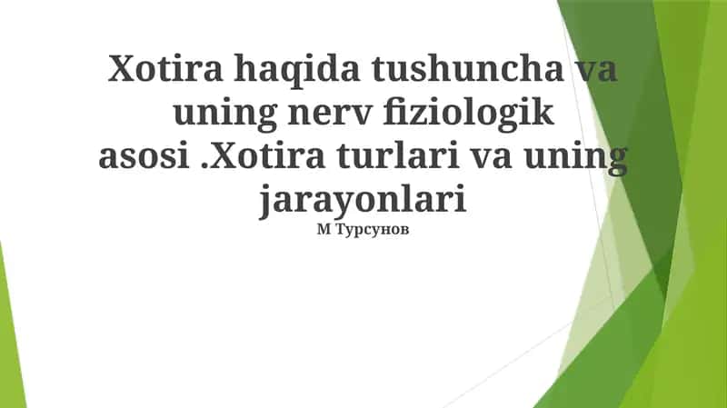 Xotira haqida tushuncha va uning nerv fiziologik asosi