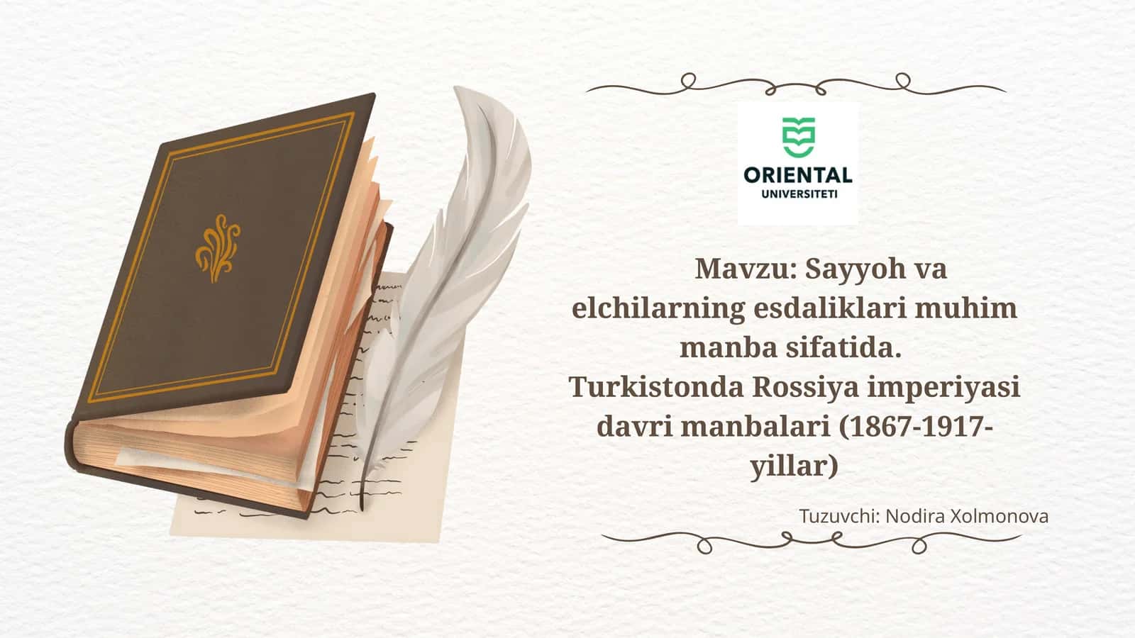 Sayyoh va elchilarning esdaliklari muhim manba sifatida. Turkistonda Rossiya imperiyasi davri manbalari (1867-1917 yillar)