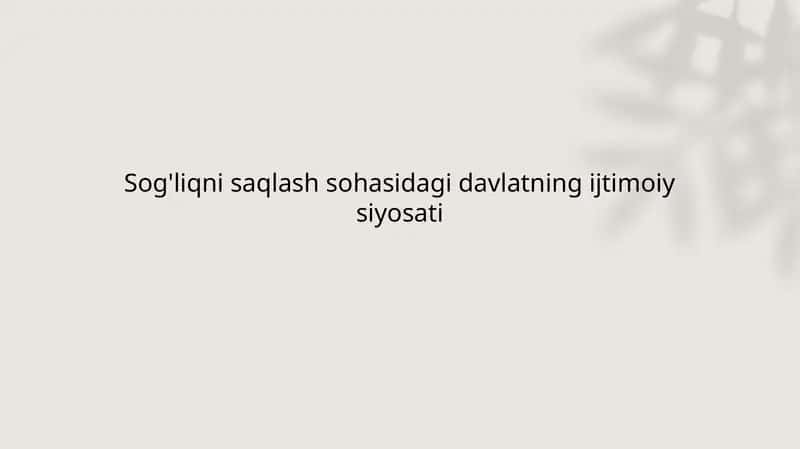 Sog'liqnisaqlash sohasidagi davlatning ijtimoiy-siyosati