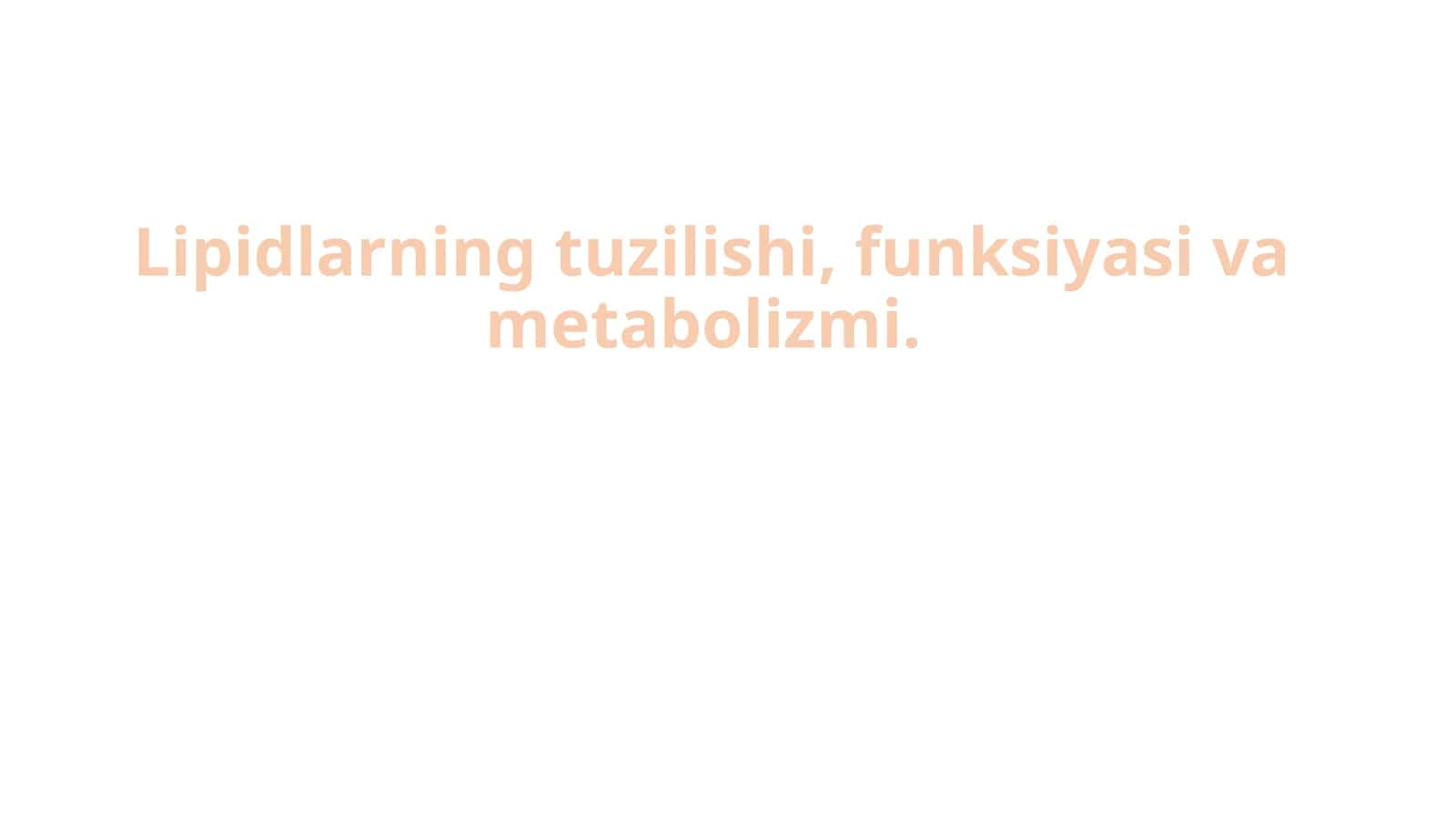 Lipidlarning tuzilishi, funksiyasi va metabolizmi