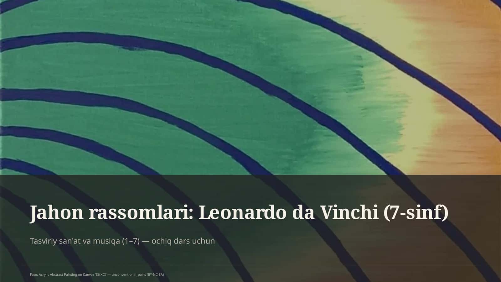 Jahon rassomlari: Leonardo da Vinchi (7-sinf)