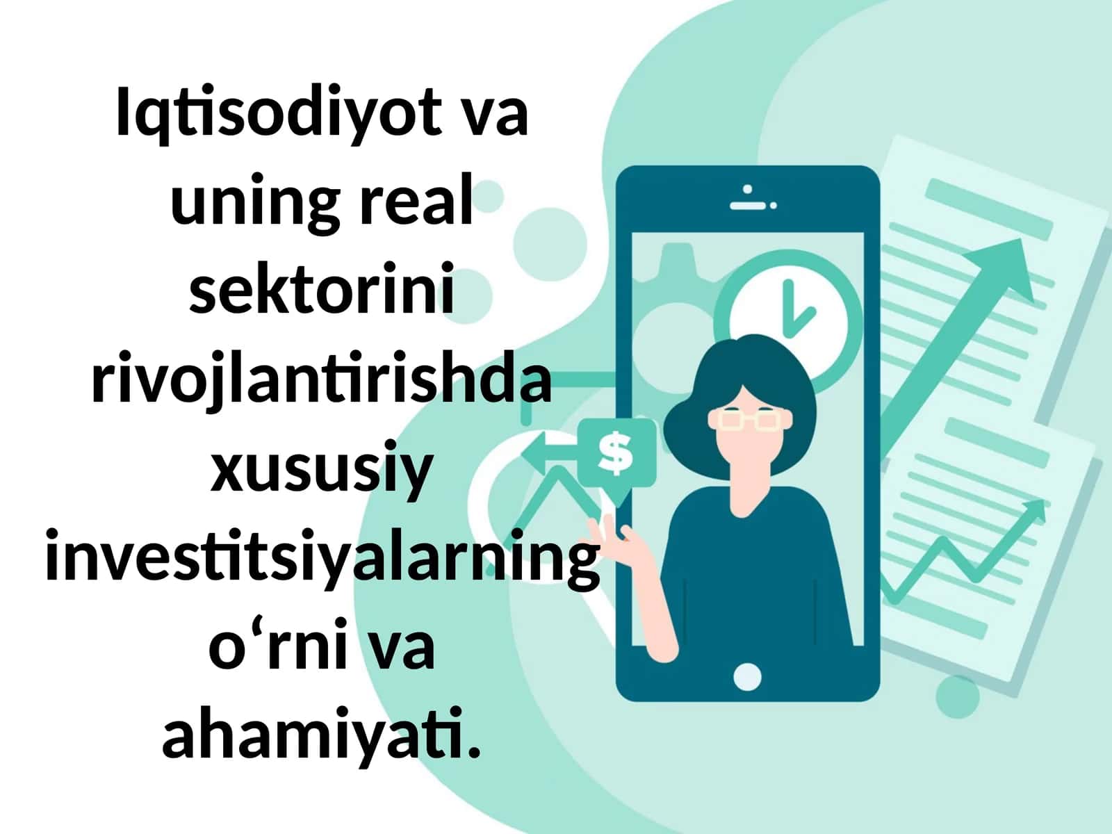 Iqtisodiyot va uning real sektorini rivojlantirishda xususiy investitsiyalarning o‘rni va ahamiyati