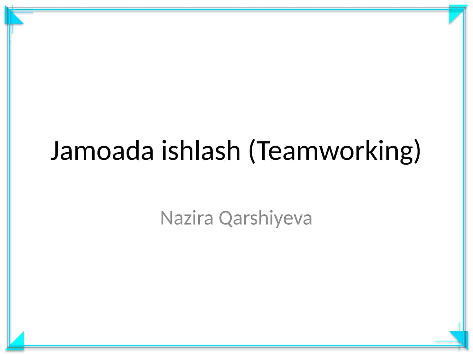 Jamoada ishlash (Teamworking)