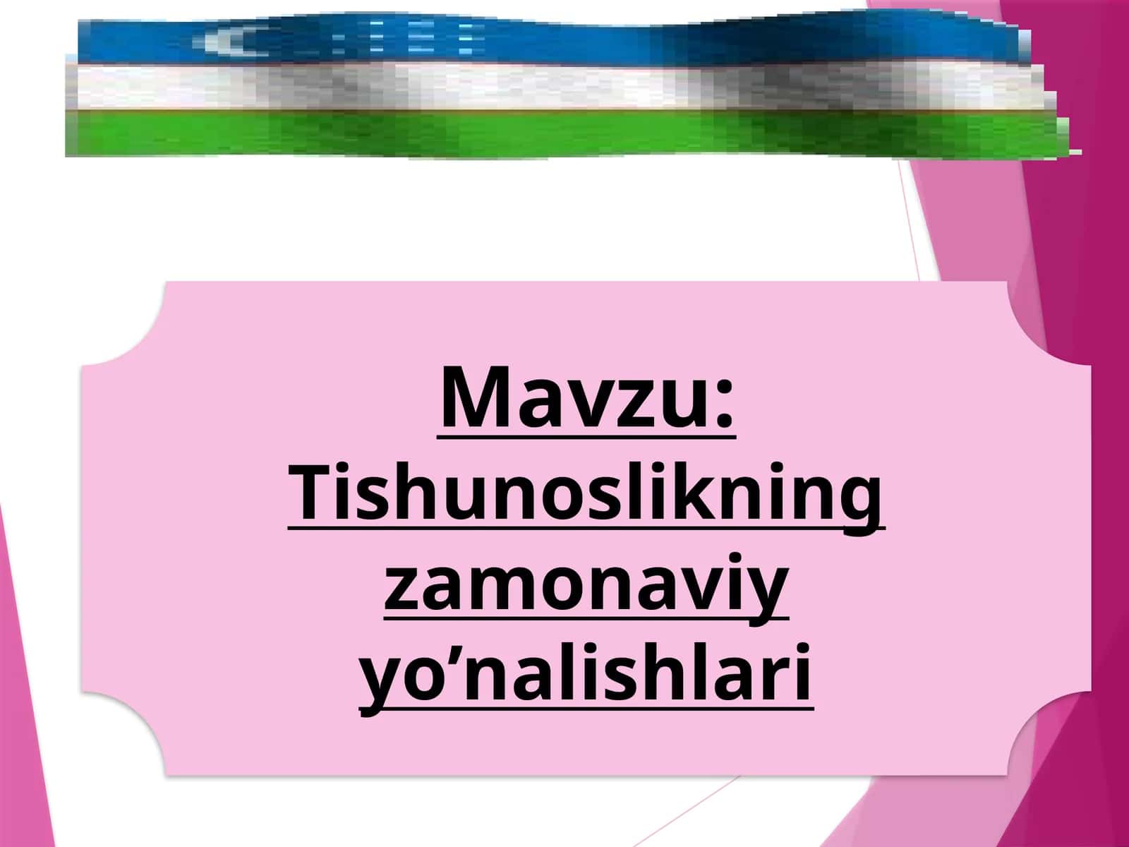 Tishunoslikningzamonaviyyo’nalishlari