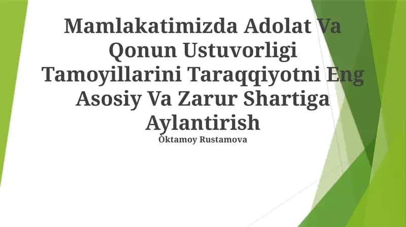 Adolat Va Qonun Ustuvorligi Tamoyillarini Taraqqiyotni Eng Asosiy Va Zarur Shartiga Aylantirish