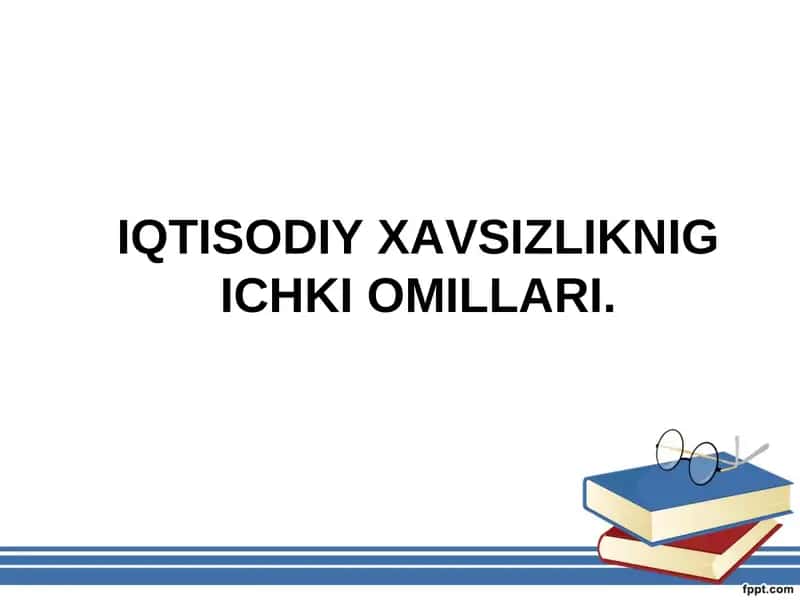 IQTISODIY XAVSIZLIKNIG ICHKI OMILLARI