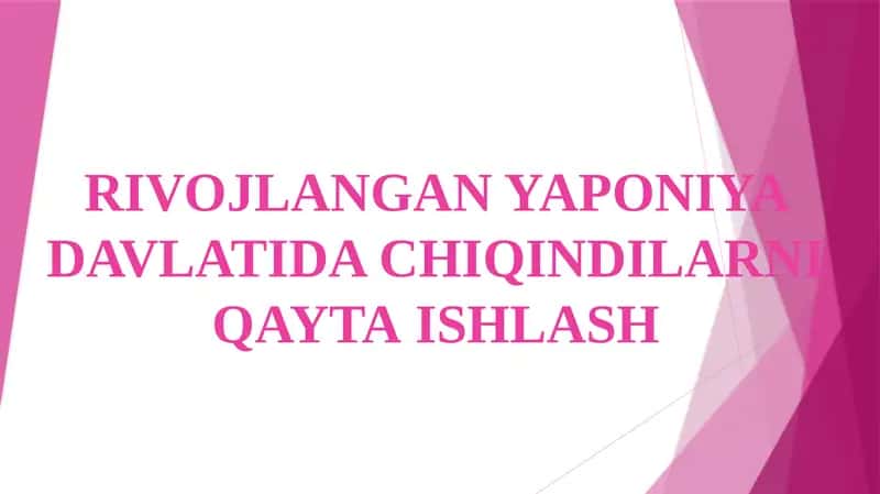 RIVOJLANGAN YAPONIYA DAVLATIDA CHIQINDILARNI QAYTAISHLASH