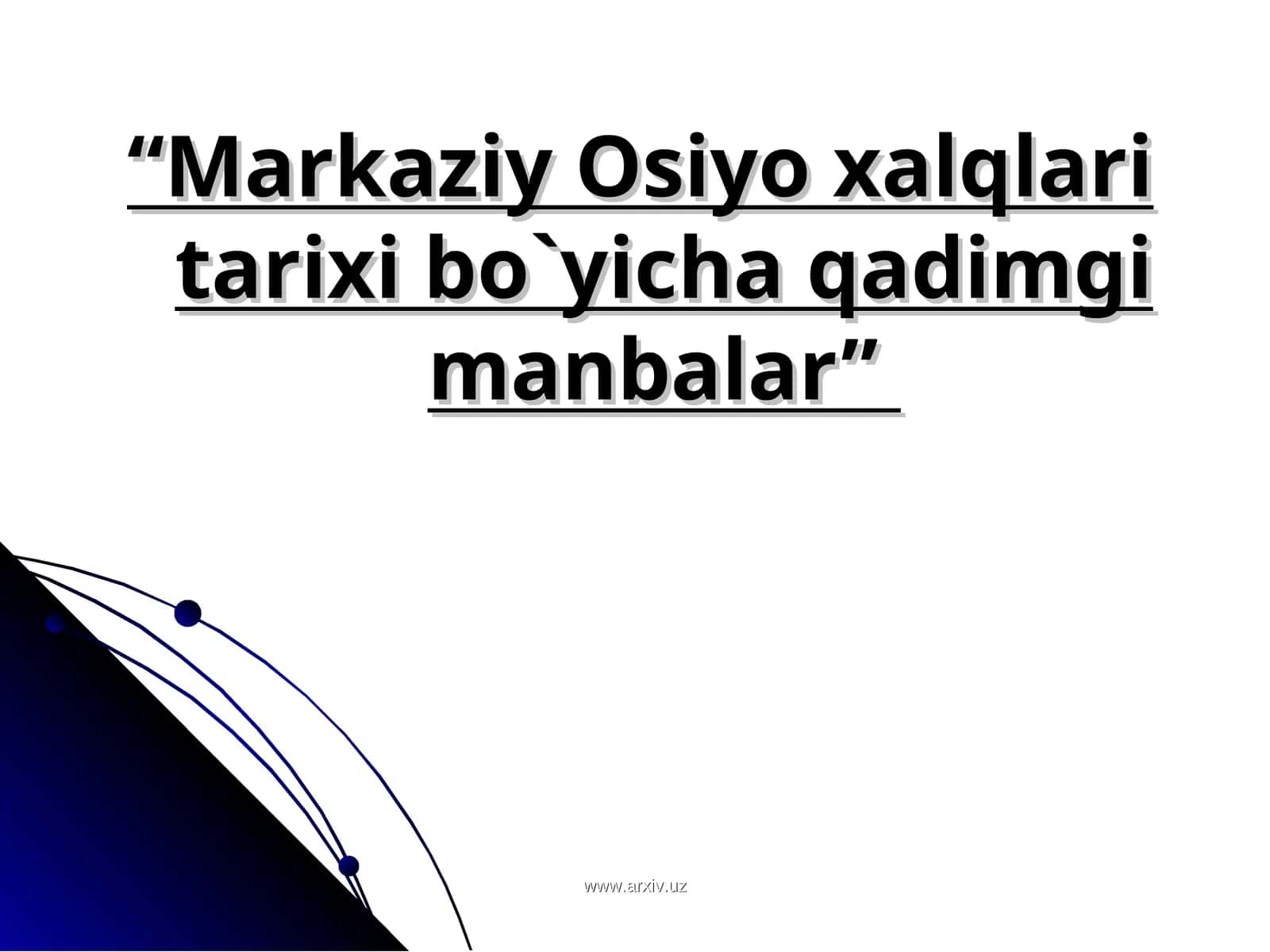 Markaziy Osiyo xalqlari tarixi bo'yicha qadimgi manbalar