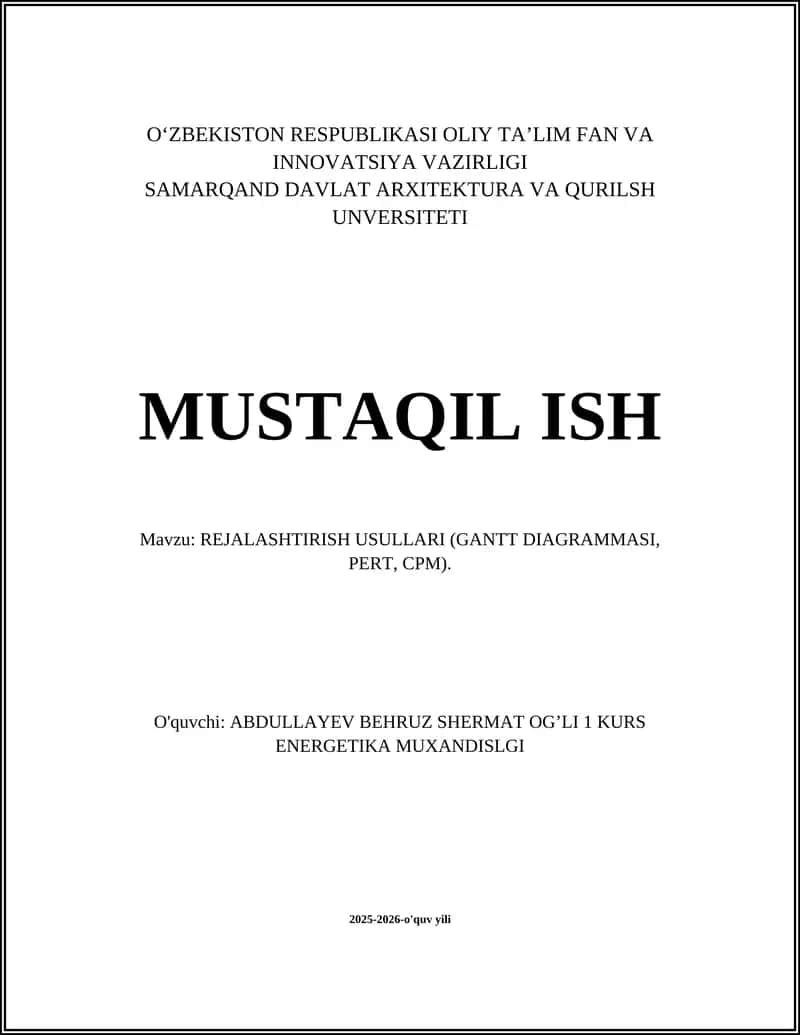REJALASHTIRISH USULLARI (GANTT DIAGRAMMASI, PERT, CPM)