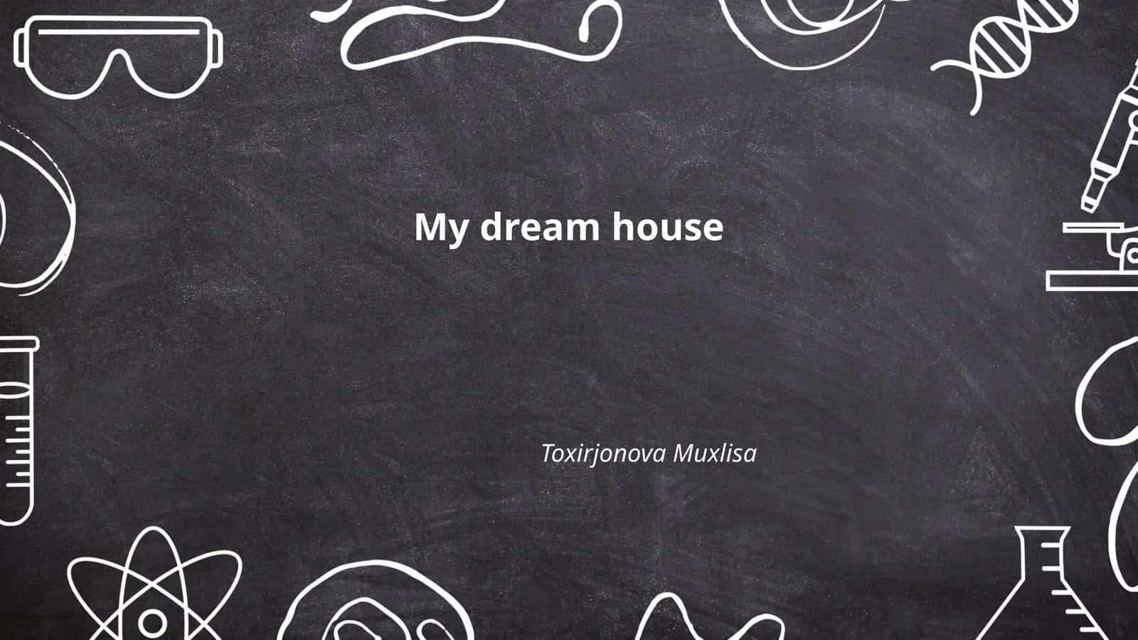 My dream house