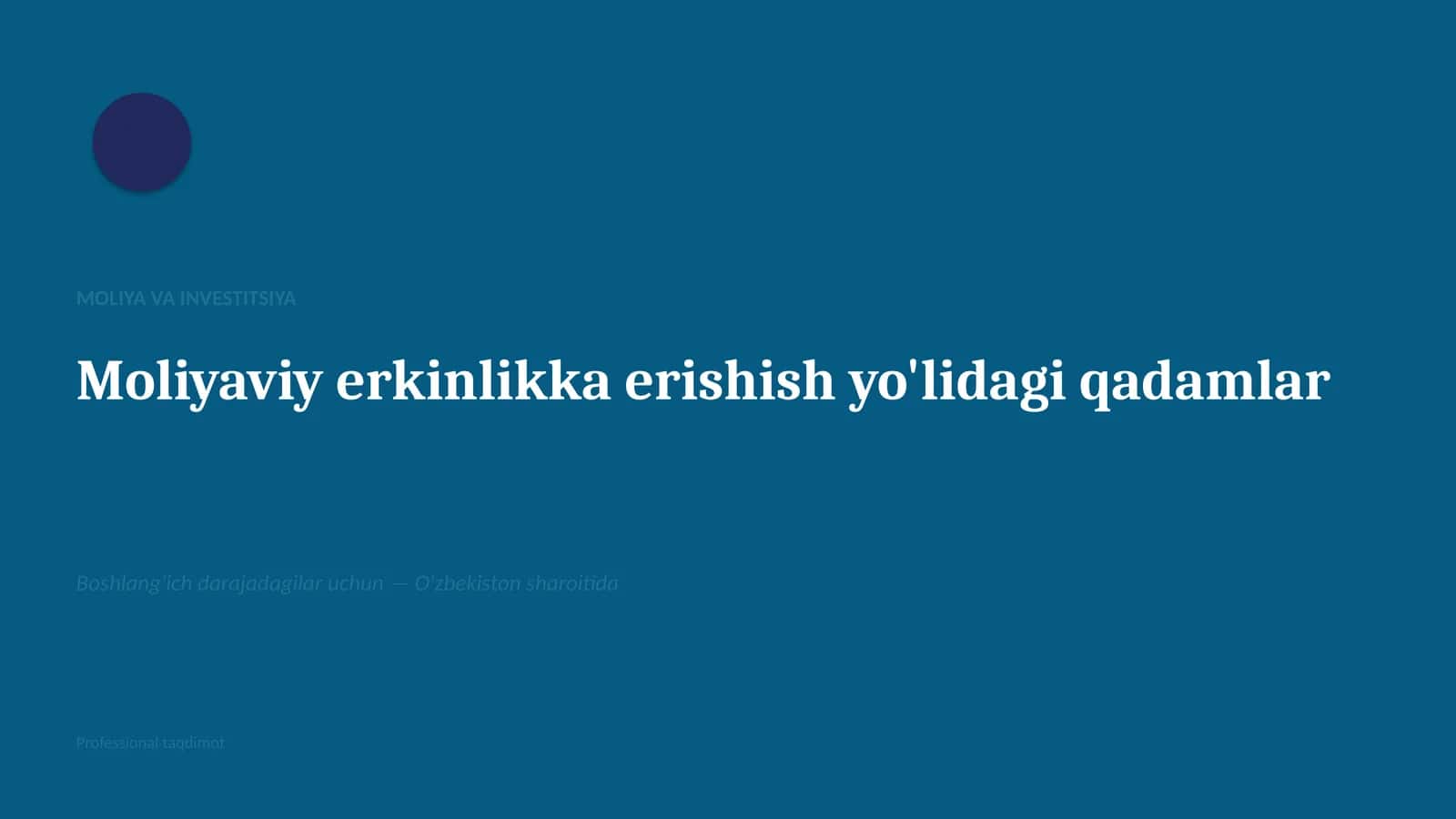 Moliyaviy erkinlikka erishish yo'lidagi qadamlar