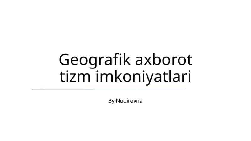 Geografik axborot tizm imkoniyatlari