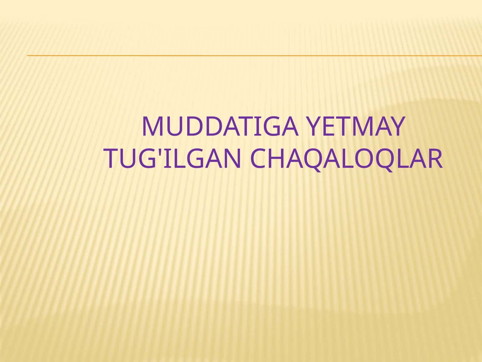Muddatiga yetmay tug'ilgan chaqaloqlar