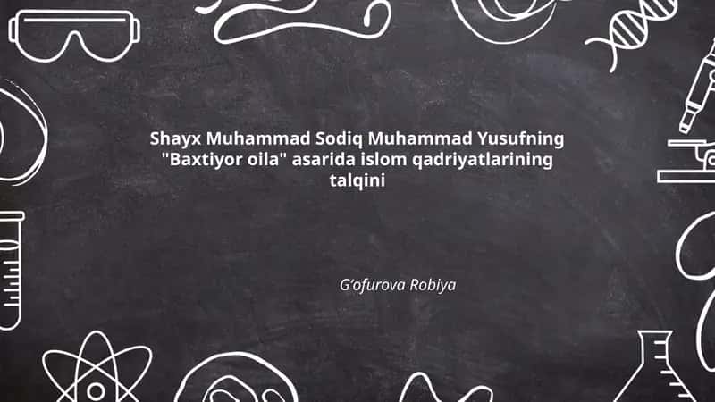 Shayx Muhammad Sodiq Muhammad Yusufning "Baxtiyor oila" asarida islom qadriyatlarining talqini