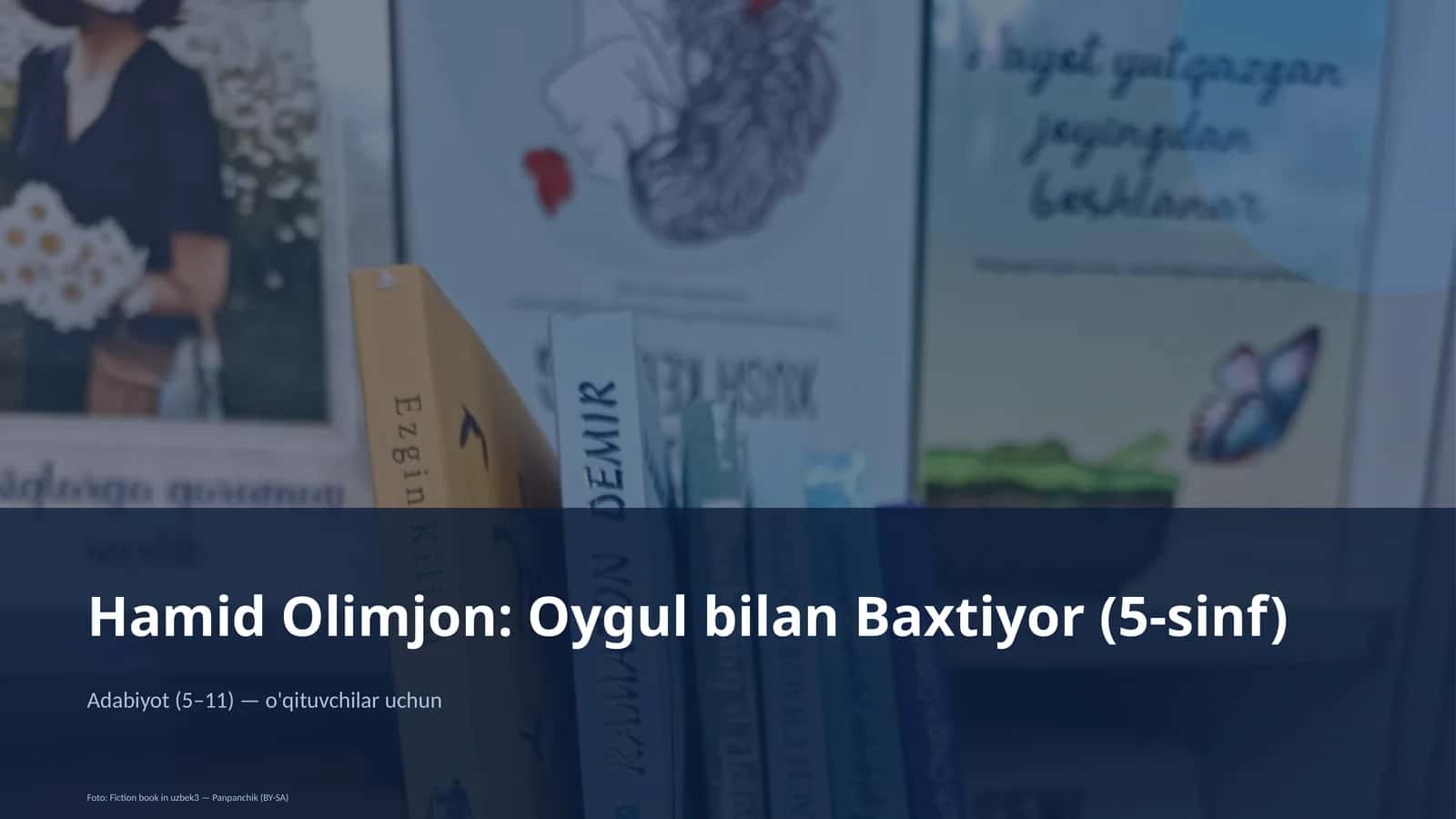 Hamid Olimjon: Oygul bilan Baxtiyor (5-sinf)