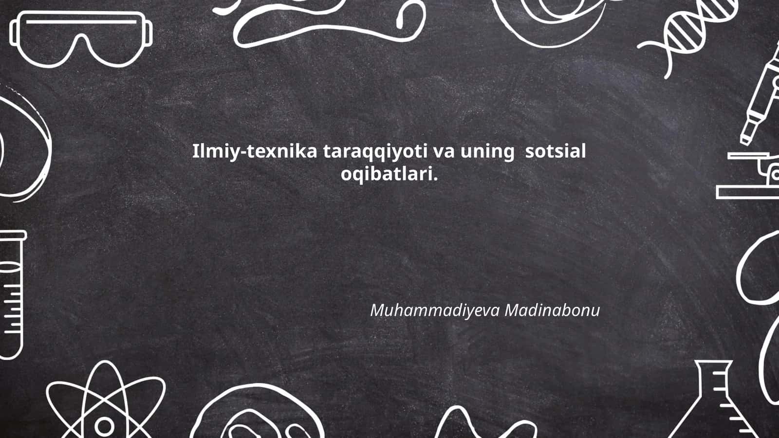 Ilmiy-texnika taraqqiyoti va uning sotsial oqibatlari