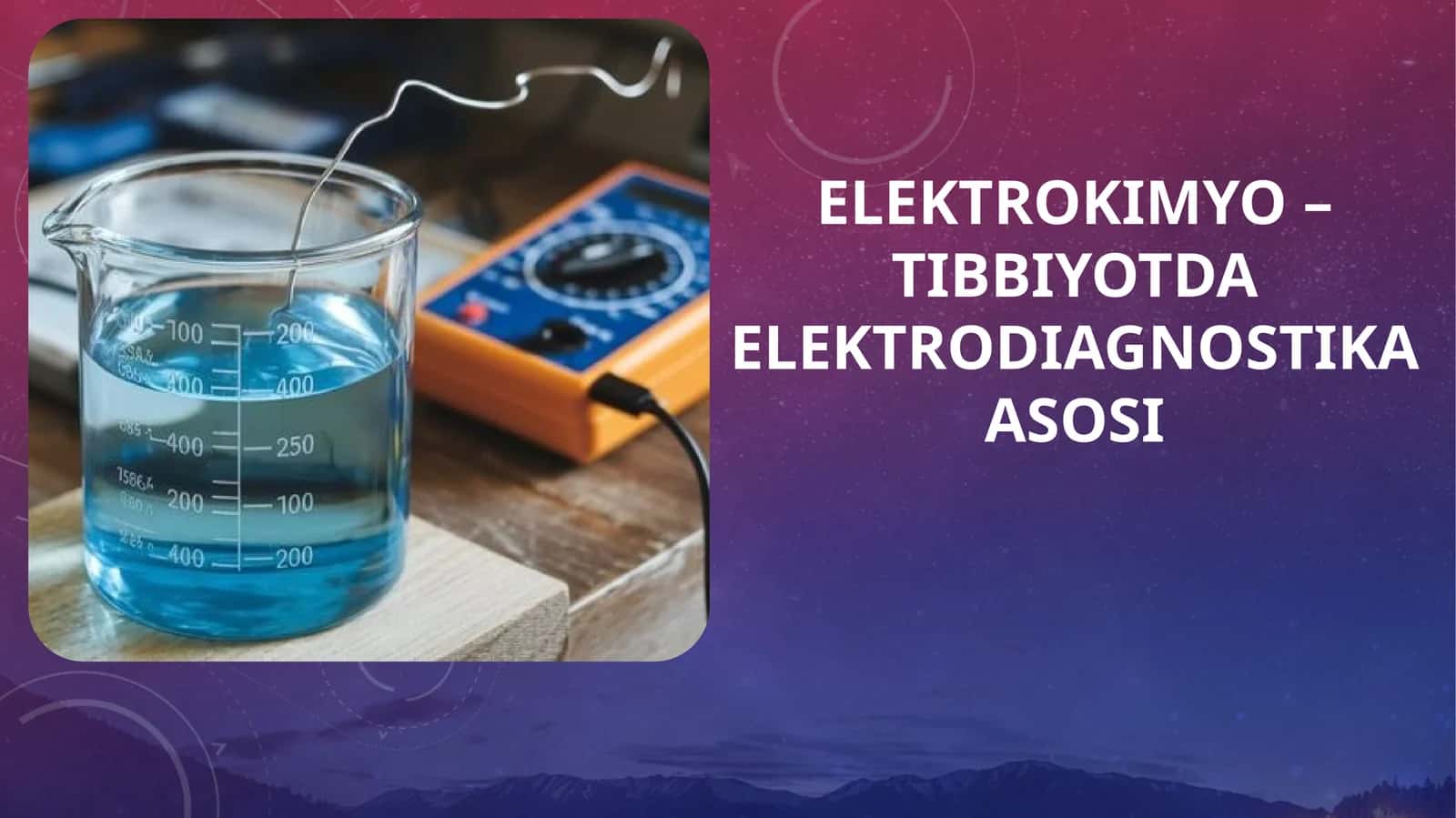 Elektrokimyo – tibbiyotda elektrodiagnostika asosi 1