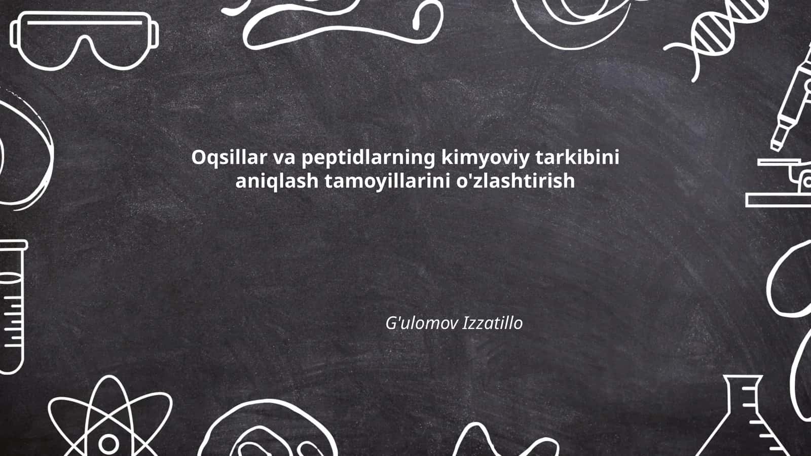 Oqsillar va peptidlar kimyoviy tarkibi