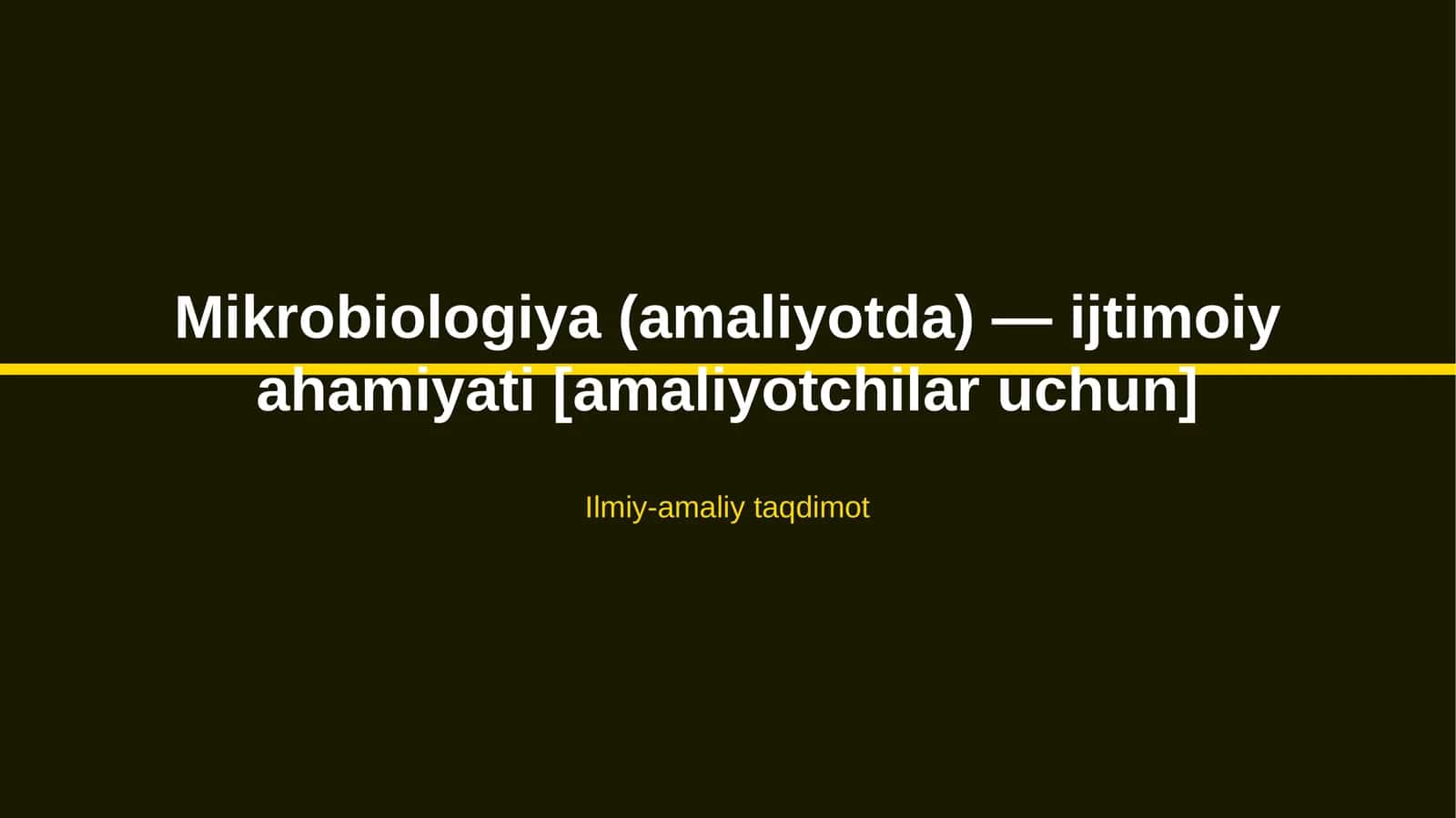 Mikrobiologiya (amaliyotda) — ijtimoiy ahamiyati [amaliyotchilar uchun]