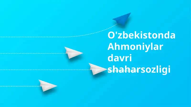 O'zbekistonda Ahmoniylar davri shaharsozligi