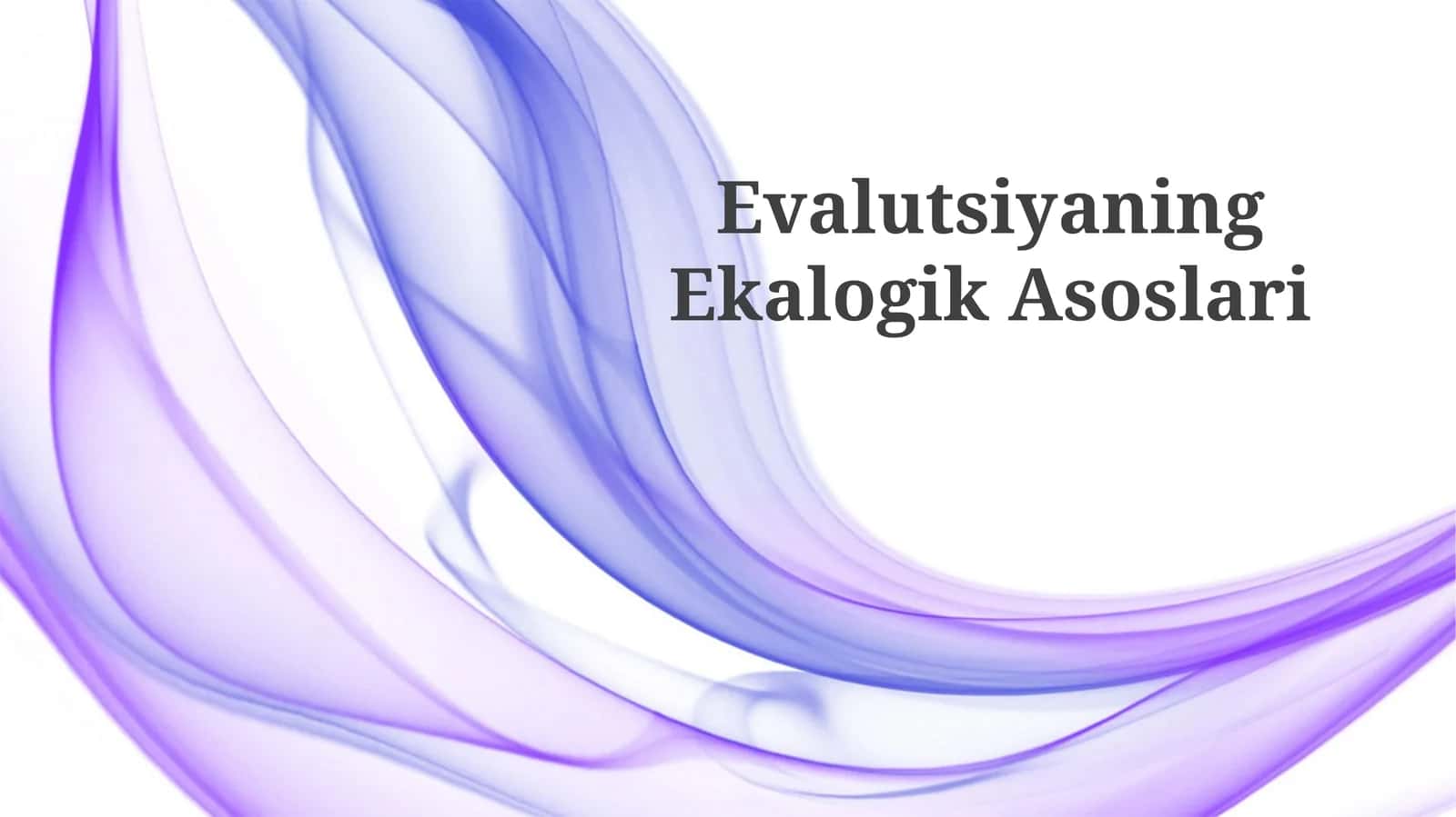 Evalutsiyaning Ekalogik Asoslari