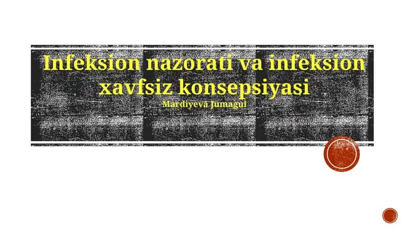 Infeksion nazorati va infeksion xavfsiz konsepsiyasi
