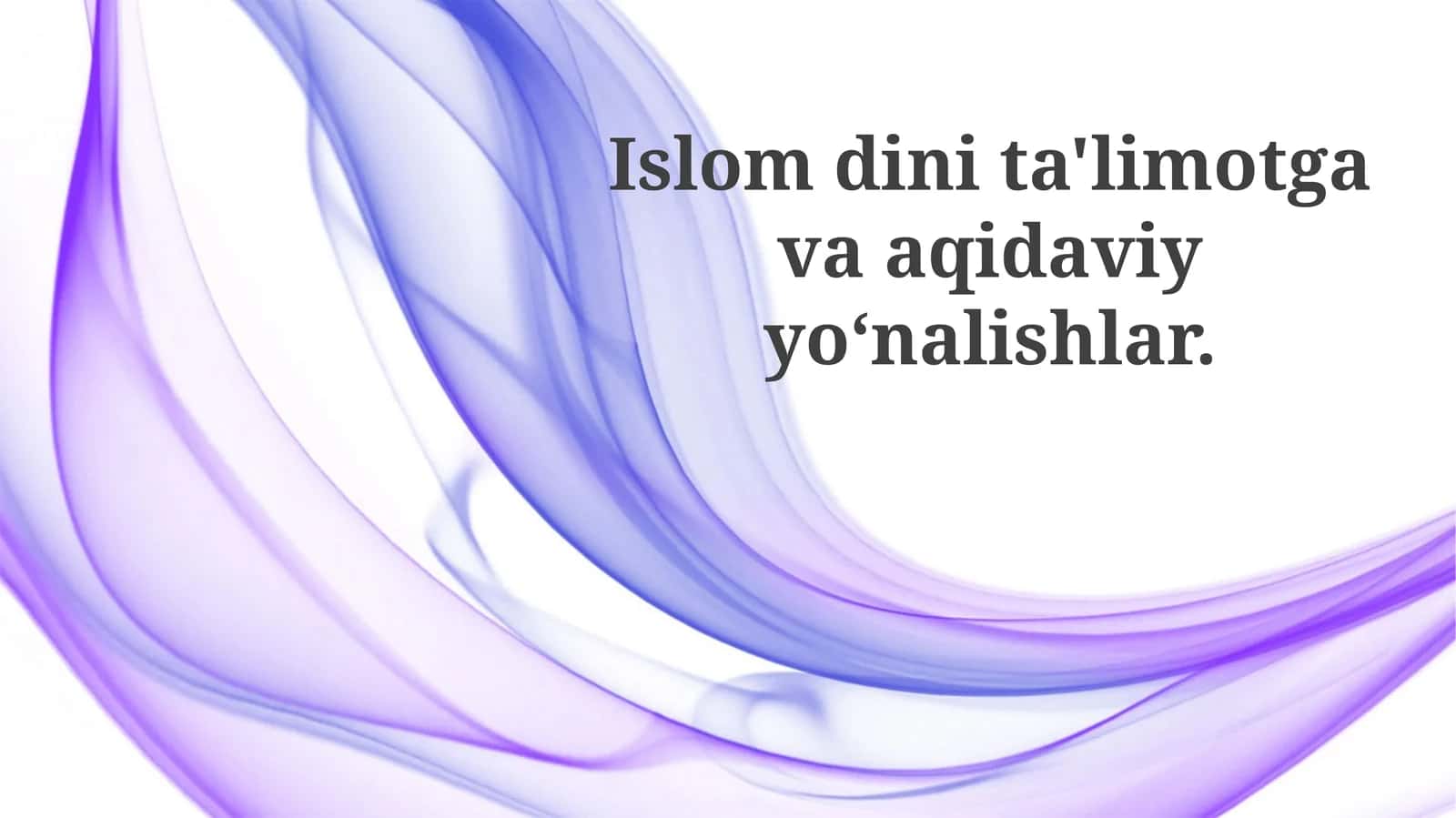 Islomdinita'limotgavaaqidaviyyoʻnalishlar