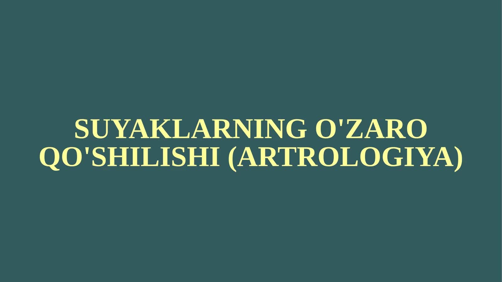 SUYAKLARNING O'ZARO QO'SHILISHI (ARTROLOGIYA)