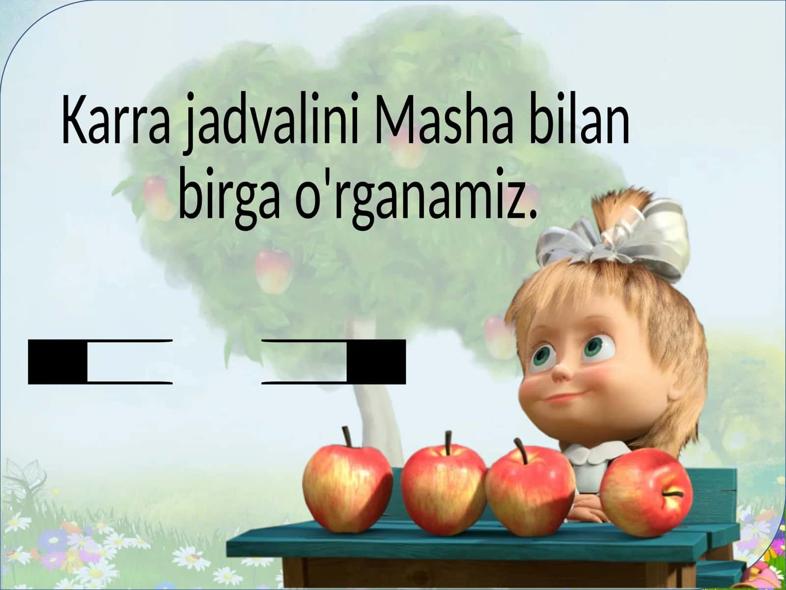 Karra jadvalini Masha bilan birga o'rganamiz