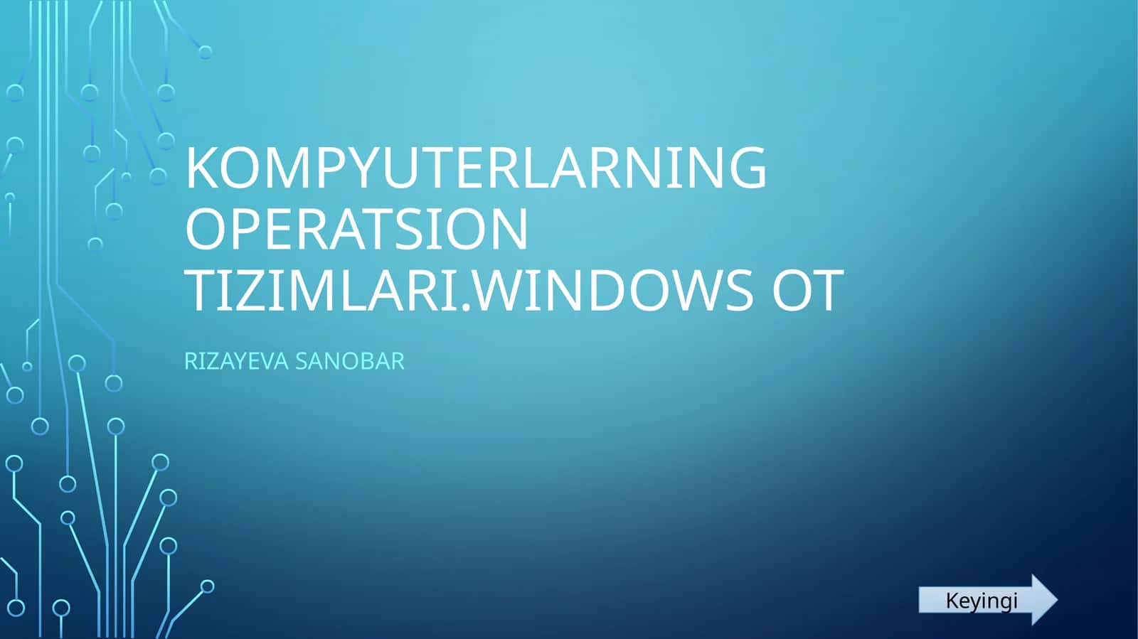 KOMPYUTERLARNING OPERATSION TIZIMLARI.WINDOWS OT
