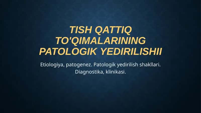 Tish qattiq to'qimalarining patologik yedirilishi