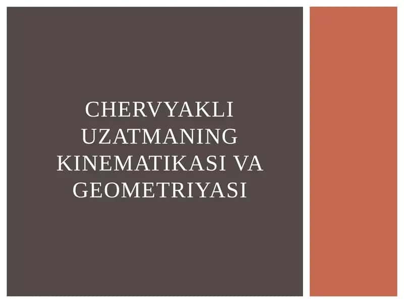 Chervyakli Uzatmaning Kinematikasi va Geometriyasi