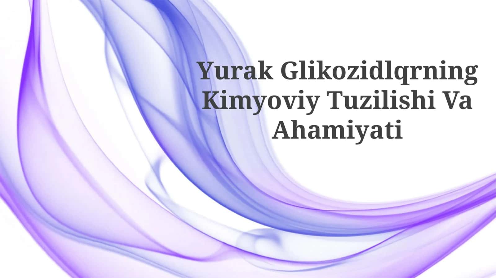 Yurak Glikozidlqrning Kimyoviy TuzilishiVaAhamiyati