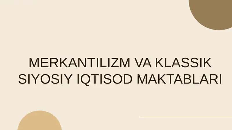 MERKANTILIZM VA KLASSIK SIYOSIY IQTISOD MAKTABLARI