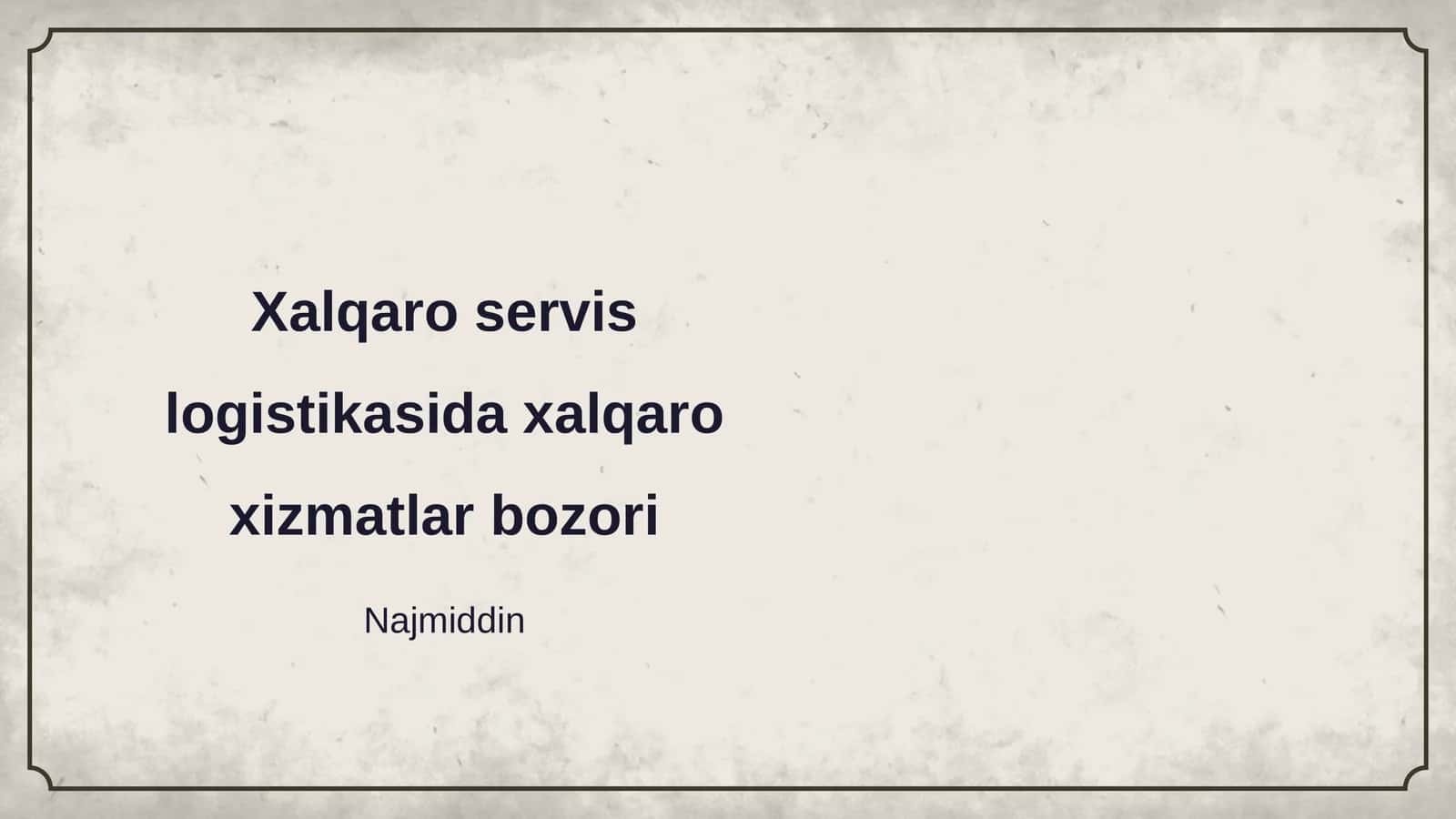 Xalqaro servis logistikasida xalqaro xizmatlar bozori