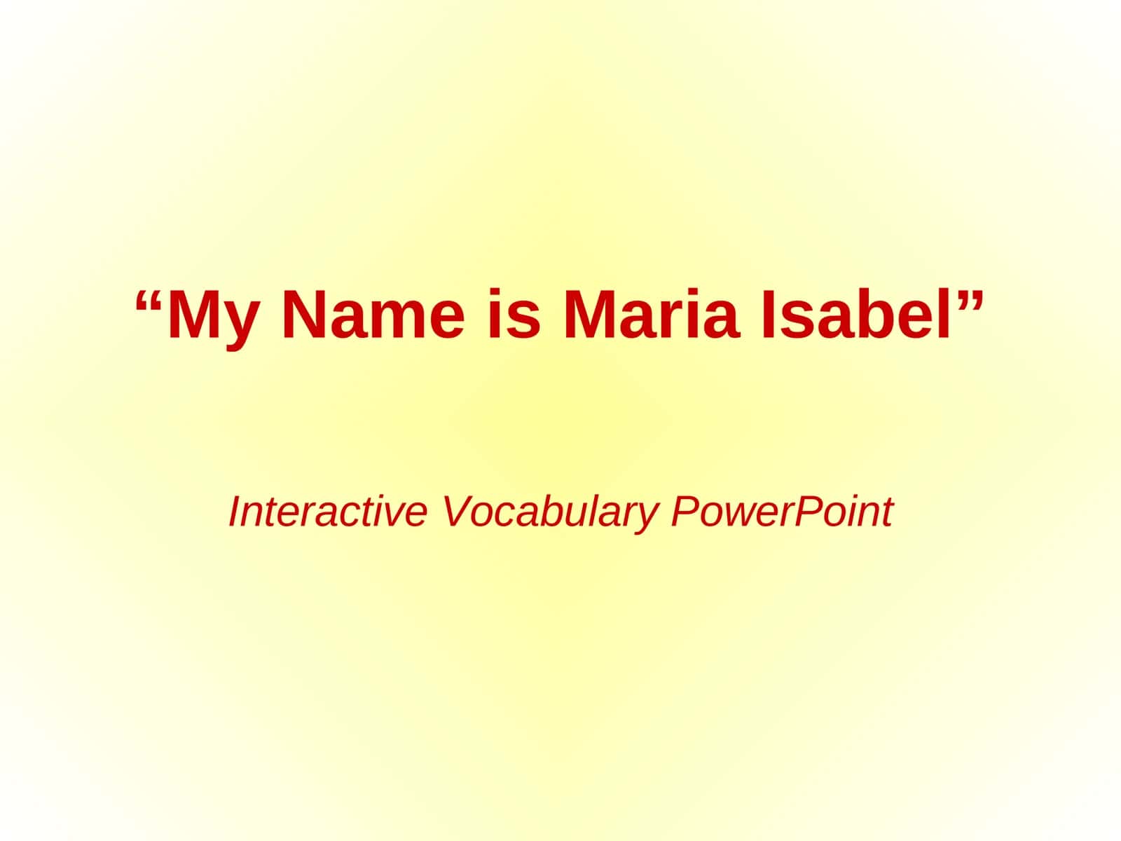 "My Name is Maria Isabel" Interactive Vocabulary PowerPoint