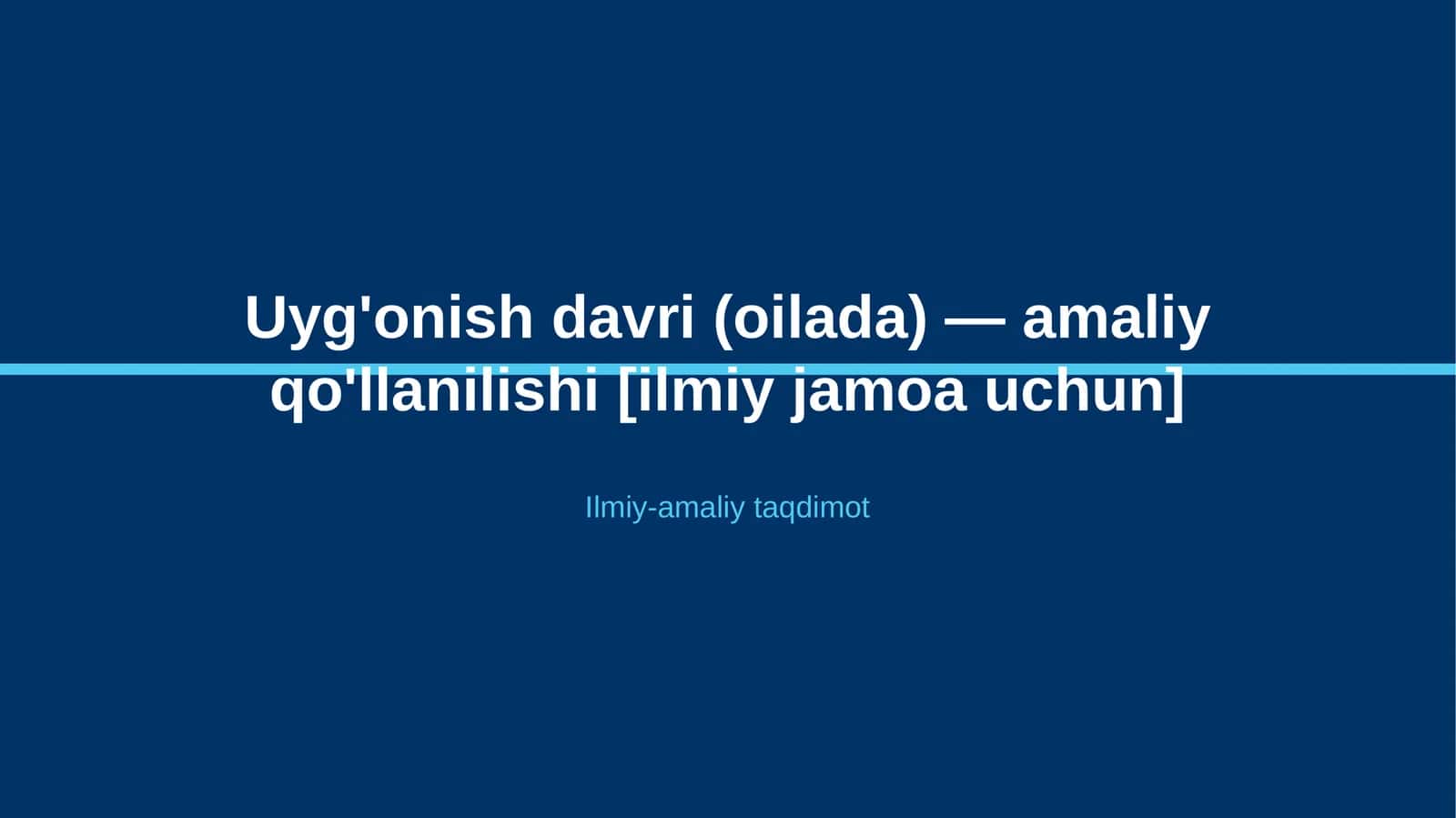 Uyg'onish davri (oilada) — amaliy qo'llanilishi [ilmiy jamoa uchun]