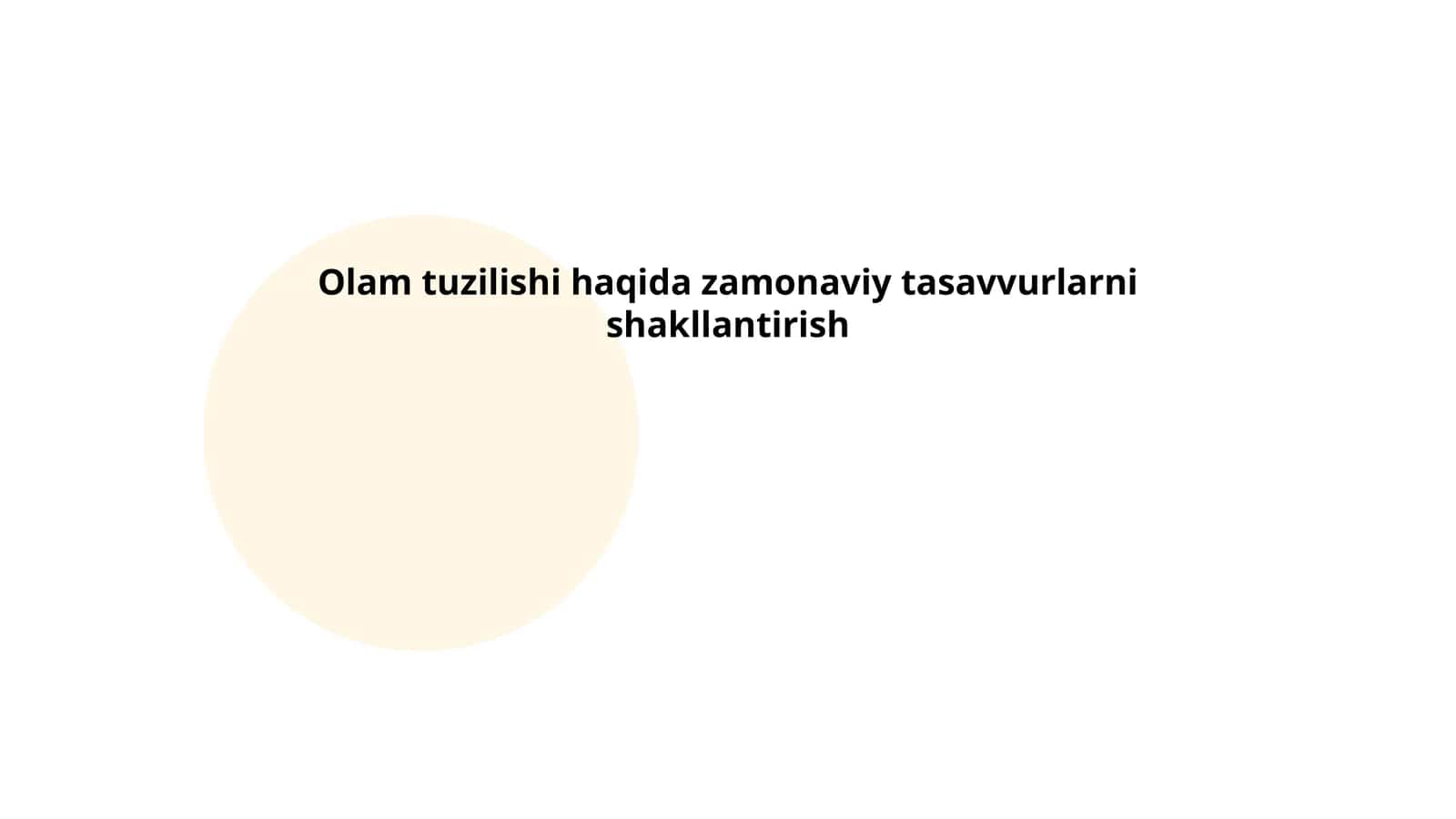 Olam tuzilishi haqida zamonaviy tasavvurlarni shakllantirish