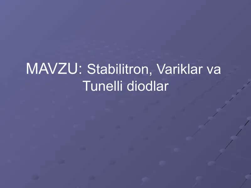 Stabilitron, Variklar va
Tunelli diodlar