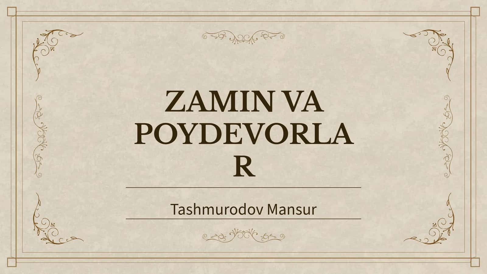 ZAMIN VA POYDEVORLAR