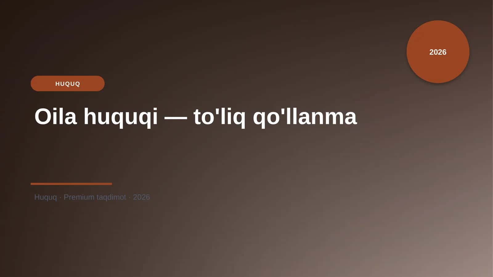 Oila huquqi — to'liq qo'llanma