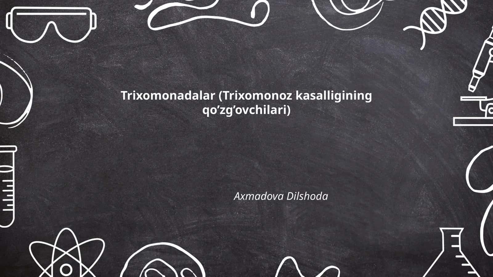 Trixomonadalar (Trixomonoz kasalligining qo’zg’ovchilari)