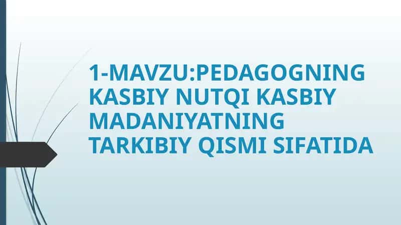 PEDAGOGNING KASBIY NUTQI KASBIY MADANIYATNING TARKIBIY QISMISIFATIDA