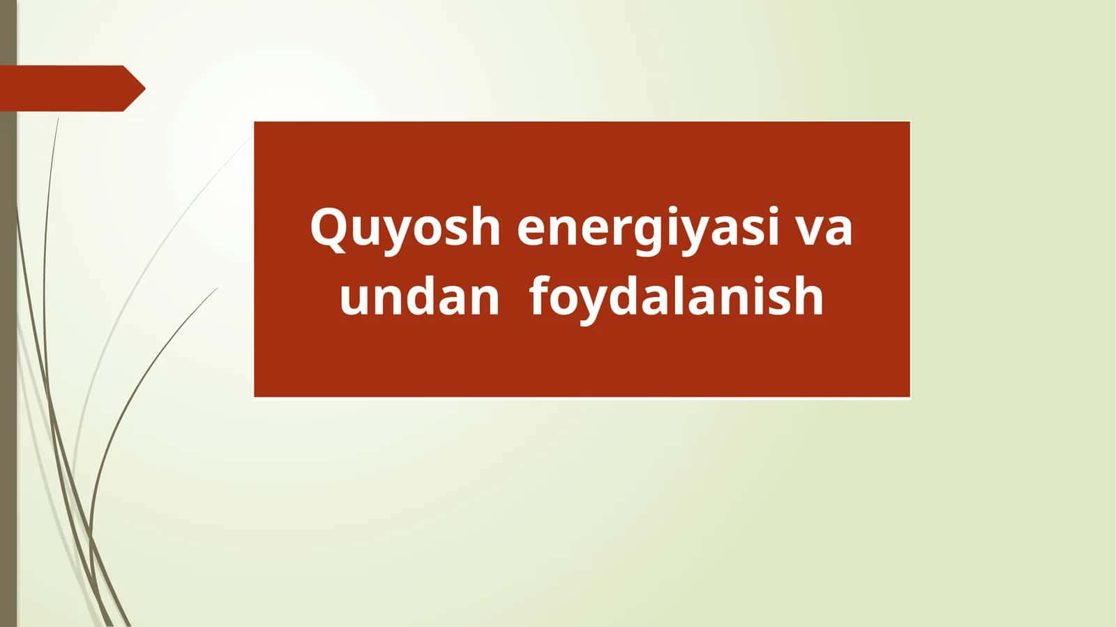 Quyosh energiyasi va undan foydalanish