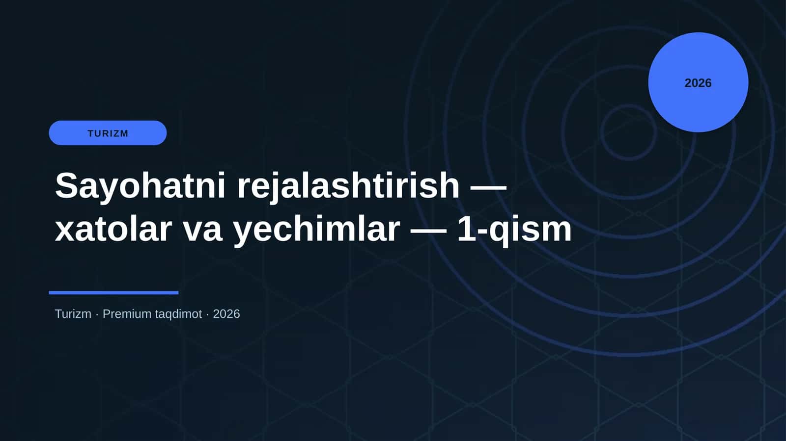 Sayohatni rejalashtirish — xatolar va yechimlar — 1-qism