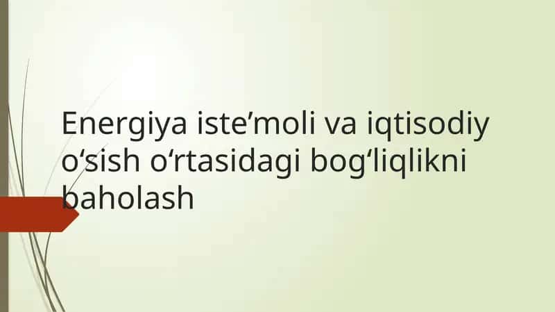 Energiya iste'moli va iqtisodiy o'sish o'rtasidagi bog'liqni baholash