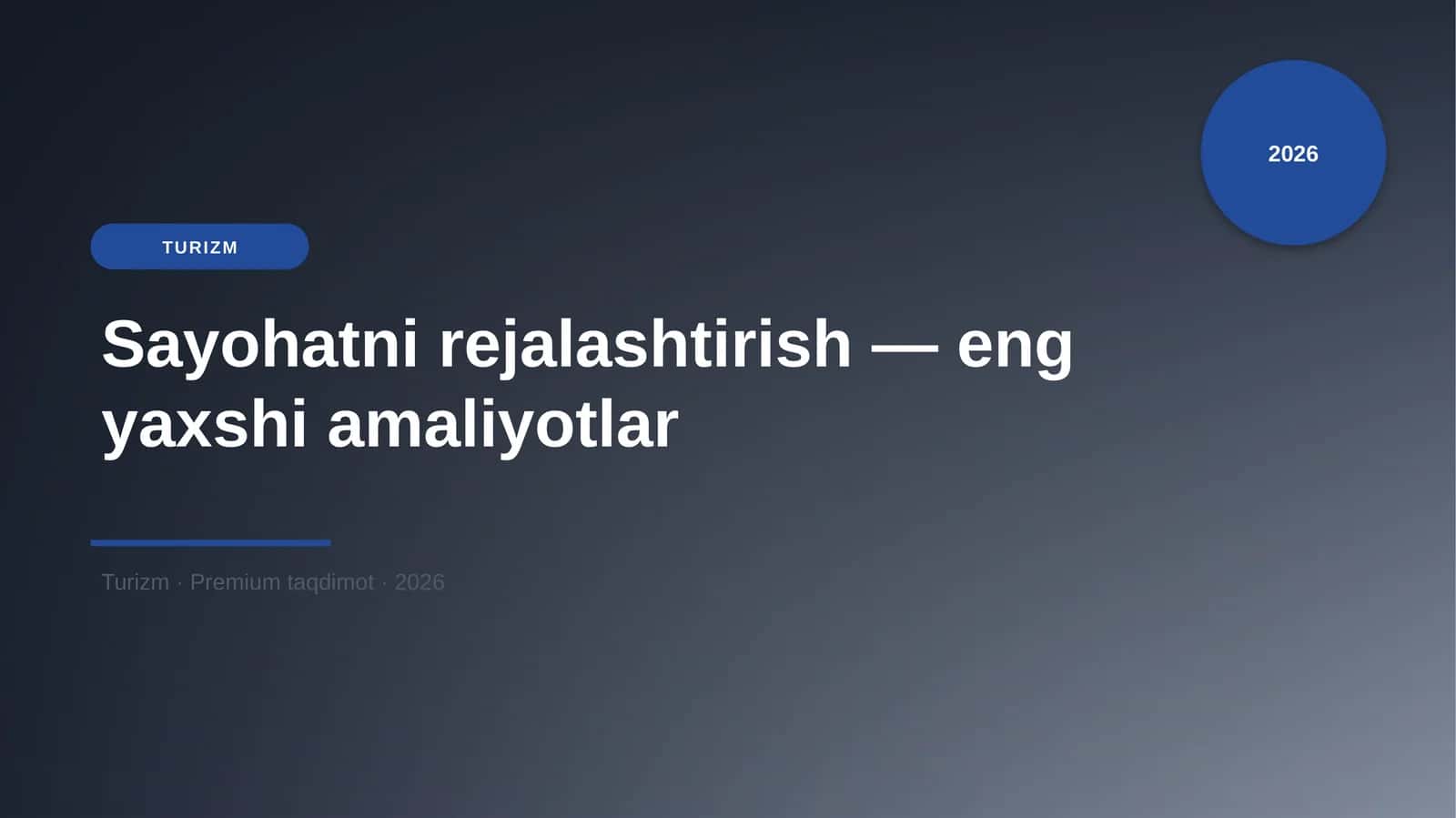 Sayohatni rejalashtirish — eng yaxshi amaliyotlar