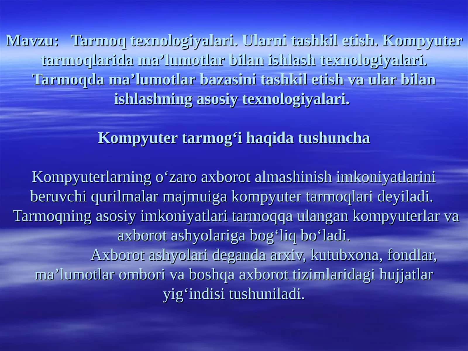 Tarmoq texnologiyalari. Ularni tashkil etish. Kompyuter tarmoqlarida ma’lumotlar bilan ishlash texnologiyalari. Tarmoqda ma’lumotlar bazasini tashkil etish va ular bilan ishlashning asosiy texnologiyalari